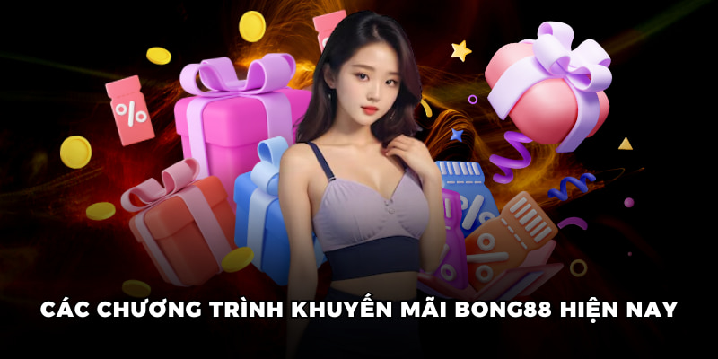 Khuyến Mãi Bong88: Cập Nhật Sự Kiện Nóng Hổi Nhất 2025 3 Các chương trình khuyến mãi BONG88 hiện nay