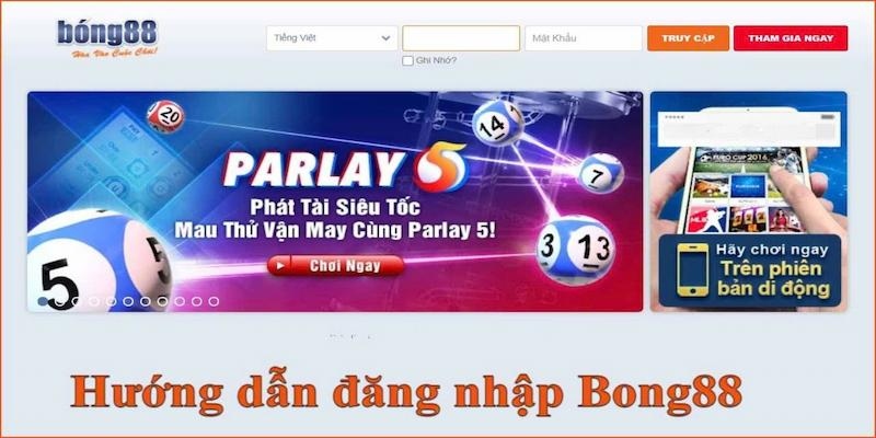 Đăng Nhập Bong88 - Tham Gia Trải Nghiệm Kho Game Đẳng Cấp 2025 2 Các bước đăng nhập Bong88 nhanh