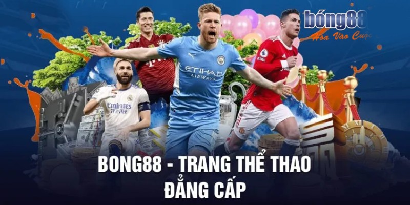 Bong88 - trang cá cược thể thao đỉnh cao