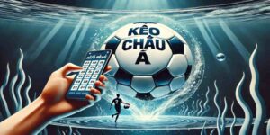 Kèo Châu Á Và 4 Kinh Nghiệm Soi Kèo Bất Bại Từ Chuyên Gia