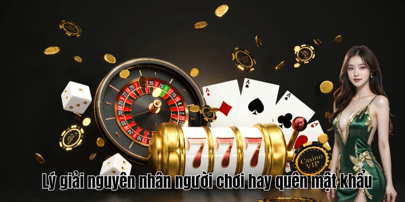 Quên Mật Khẩu Bong88 - Hướng Dẫn Cách Lấy Lại Pass Nhanh 2 Lý giải nguyên nhân người chơi hay quên mật khẩu