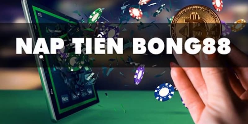 Nạp Tiền Bong88 Siêu Tốc Và An Toàn Nhận Thưởng Lớn 4 Tuân thủ các quy định khi nạp tiền