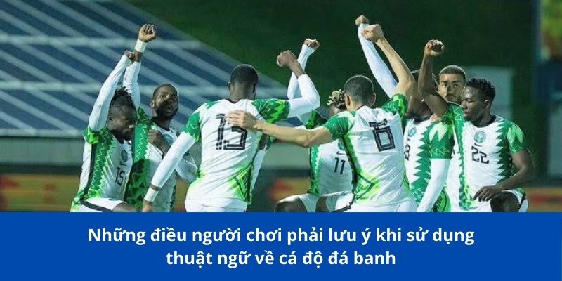 Các Thuật Ngữ Cá Độ Bóng Đá Bong88 Bạn Cần Biết Để Chiến Thắng 4 Những điều người chơi phải lưu ý khi sử dụng thuật ngữ về cá độ đá banh