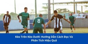 Kèo Trên Kèo Dưới: Bong88 Hướng Dẫn Cách Đọc Và Phân Tích Hiệu Quả 5 keo tren keo duoi 1